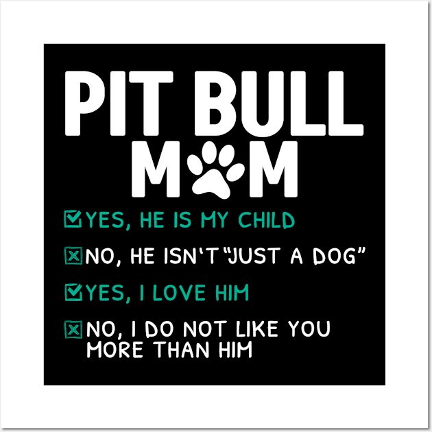 Funny Pit Bull Mom Wall Art by White Martian